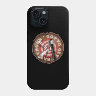 Gotta Gety That Thunk - Stump Target Throwing Axe and Knife Phone Case