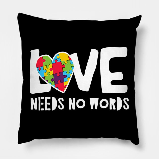 Love Needs No Words Autism Pillow by cloutmantahnee