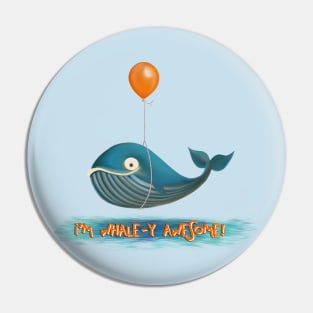 Whale-y Awesome! Pin