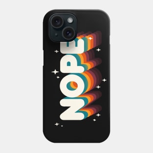 Nope Meme - Funny Sassy Quote - Rainbow Lettering Phone Case
