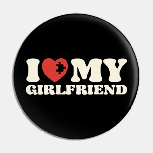 I Love My Girlfriend, Valentine Gift Boyfriend Shirt For Him Pin