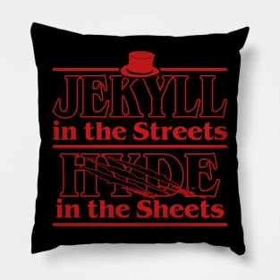 Jekyll In The Streets Hyde In The Sheets Funny Meme Pillow