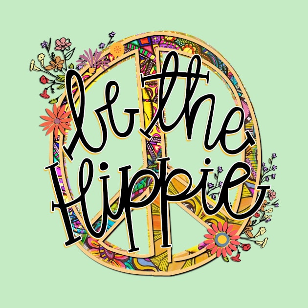 Be The Hippie by Okanagan Outpost