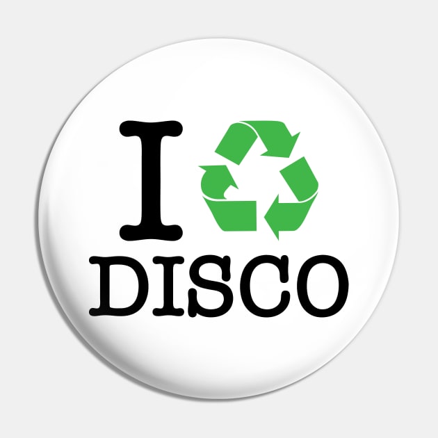 I Recycle Disco Pin by forgottentongues