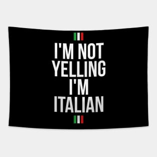 I'm not yelling, I'm Italian funny T-shirt Tapestry