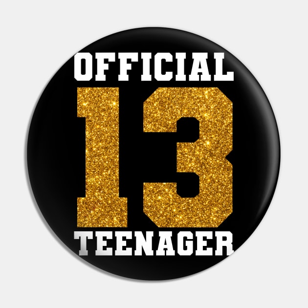 Official Teenager 13 Years Old Funny 13th birthday Pin by JB.Collection