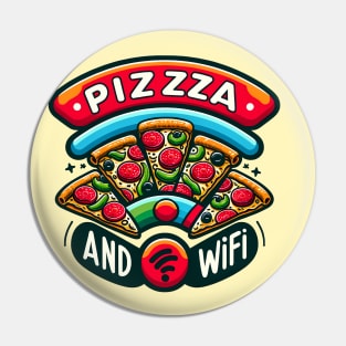 Pizza and Wifi, Funny Pizza Lover Pin