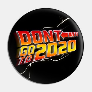 Don't go to 2020 Pin