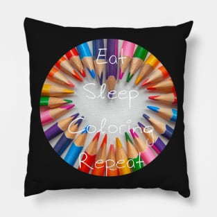 Eat, Sleeping, Coloring, Repeat Pillow