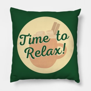 Time to Relax! Pillow