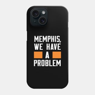 MEMPHIS - WE HAVE A PROBLEM Phone Case