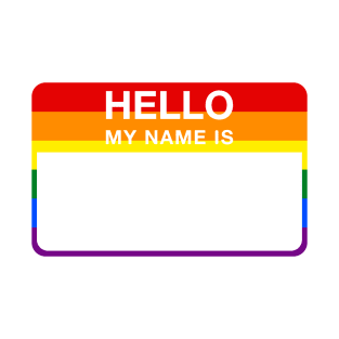 Hello My Name Is (LGBT Rainbow Flag) T-Shirt