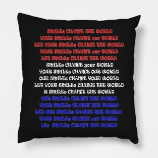 Happy Smiles Change Our World Pillow