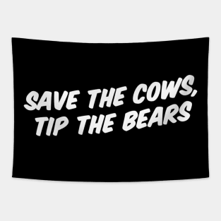 SAVE THE COWS, TIP THE BEARS Tapestry