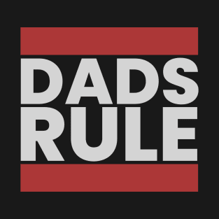 Dad rules T-Shirt