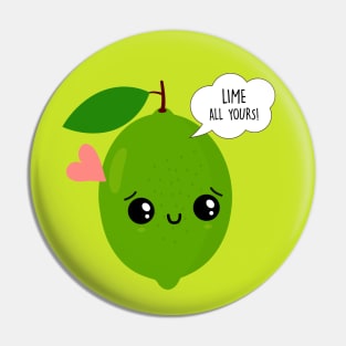 Kawaii Lime All Yours Funny Valentine's Day Gifts Pin