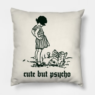 ∆ Cute But Psycho ∆ Pillow