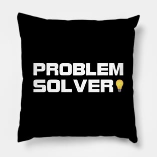 I am a problem solver Pillow