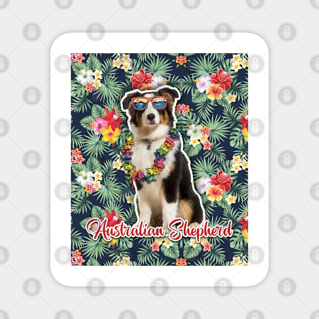 Australian Shepherd Summer Funky Hawaiian, Hawaii Style, Dog Personalized Hawaiian Magnet by Hoahip