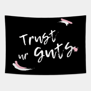 Trust Your Guts (light) Tapestry