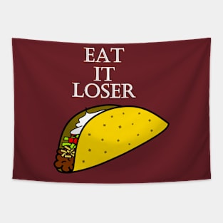 Eat It Loser (taco) Tapestry