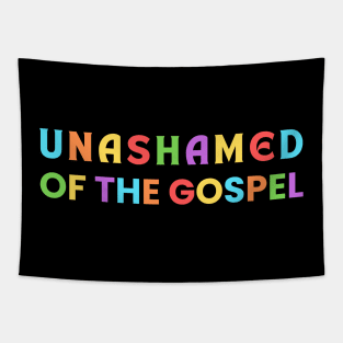 Unashamed Of The Gospel | Romans 1:16 Tapestry