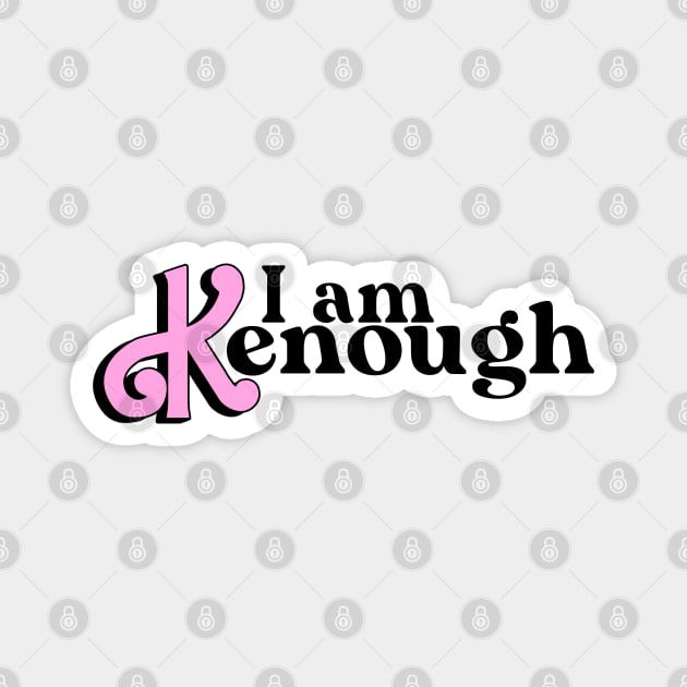 I am Kenough Magnet by shop the stan