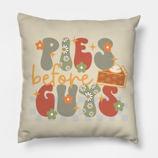 Pies Before Guys - Holiday Season Funny Quotes Pillow