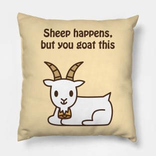 Sheep happens, but you goat this - cute & funny animal pun Pillow