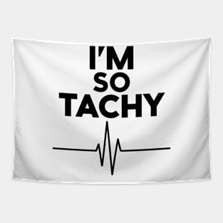 i'm so tachy Tapestry