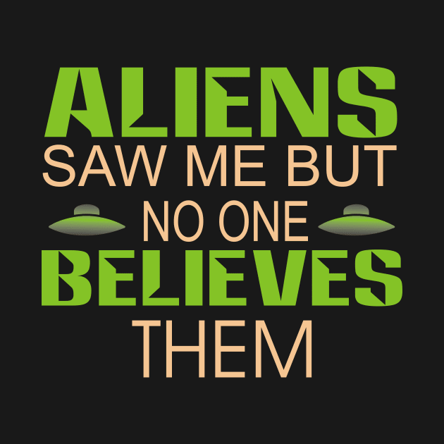 Aliens saw me but no  one believes them by w.d.roswell