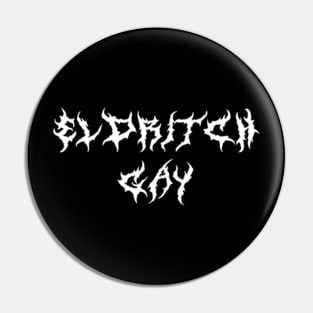 ELDRITCH Gay (white font) Pin