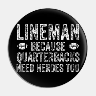 Lineman Because Quarterbacks Need Heroes Football Linemen Pin