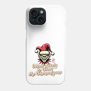 Most Likely to Start the Shenanigans Elf - Family Christmas - Christmas Gifts Phone Case