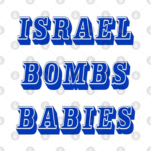 Israel Bombs Babies - Front by SubversiveWare