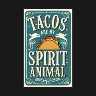 Tacos Are My Spirit Animal T-Shirt