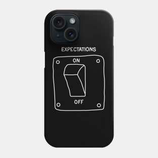 Expectations Phone Case