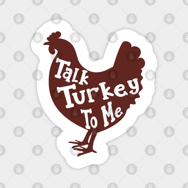 Talk Turkey to Me Cool For Women Thanksgiving Funny Magnet by TeeTypo
