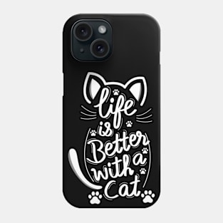 Life Is Better With A Cat White Phone Case