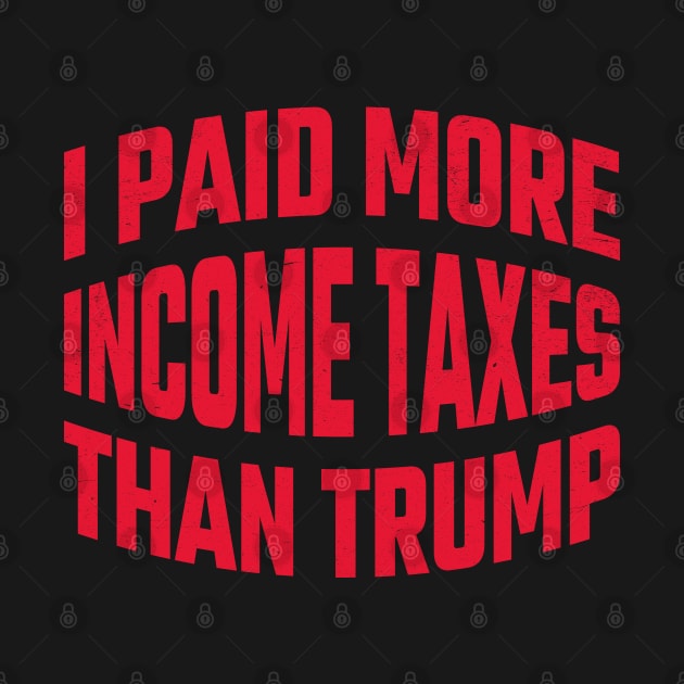 I paid More Tax Than Trump by MZeeDesigns