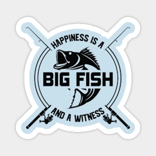 Happiness is a Big Fish and A Witness Funny Fishing Magnet