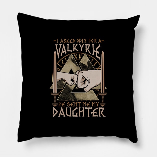 I Asked Odin For A Valkyrie He Sent Me My Daughter Pillow by biNutz
