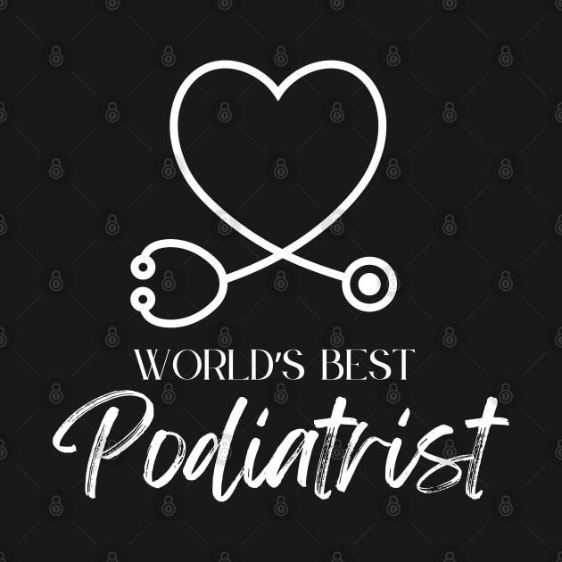 worlds best podiatrist by Love My..