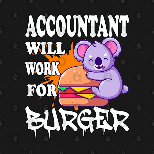 Accountant Will Work for Burger by Emma-shopping