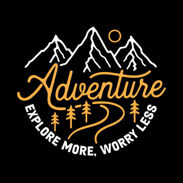 Adventure explore more worry less by Space Club