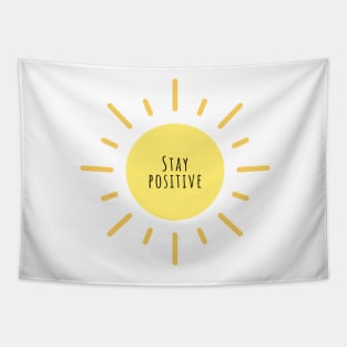 Stay Positive - Life Quotes Tapestry