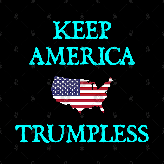 Keep America Trumpless by  hal mafhoum?