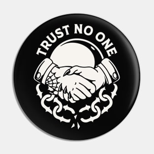 Trust no one Pin