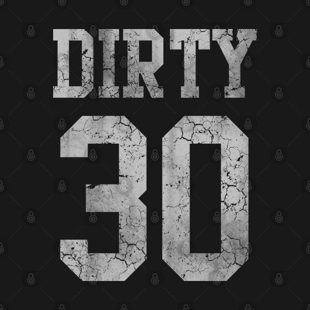 Dirty 30 Birthday by E