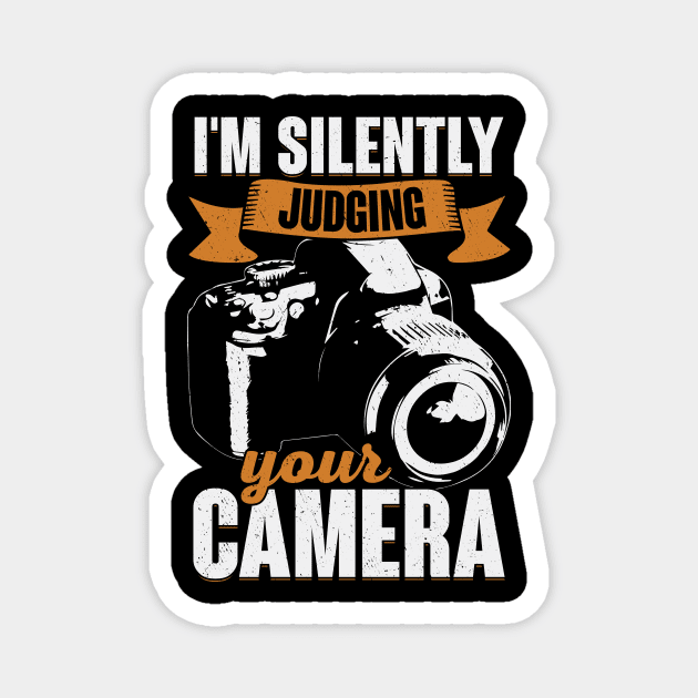 I'm Silently Judging Your Camera Photographer Gift Magnet by Dolde08